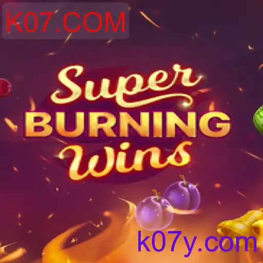 SuperBurningWins - Um Clássico Revigorado no K07.COM